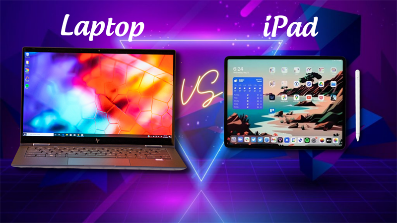 Laptop hay iPad để làm văn phòng sẽ chất lượng hơn?